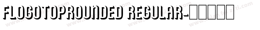 FlogotopRounded Regular字体转换